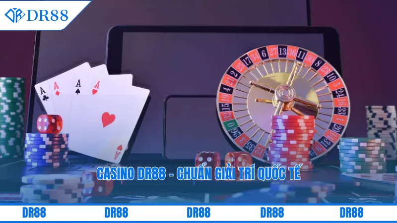 Casino DR88 - chuẩn giải trí quốc tế
