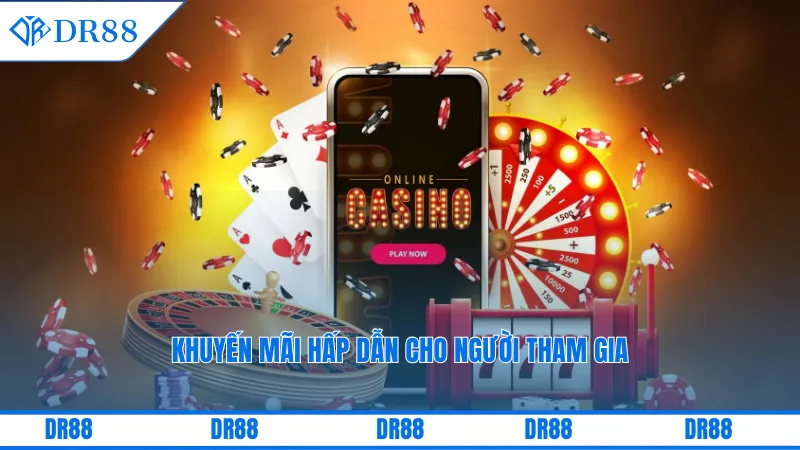 Khuyến mãi hấp dẫn cho người tham gia