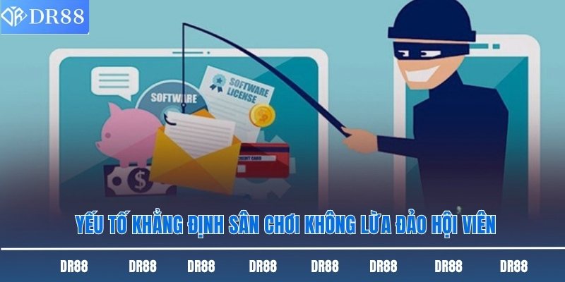 Yếu tố khẳng định sân chơi không lừa đảo hội viên