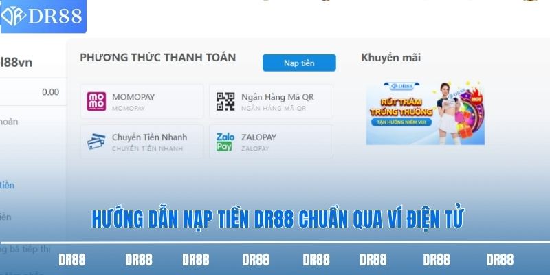 Hướng dẫn nạp tiền DR88 chuẩn qua ví điện tử