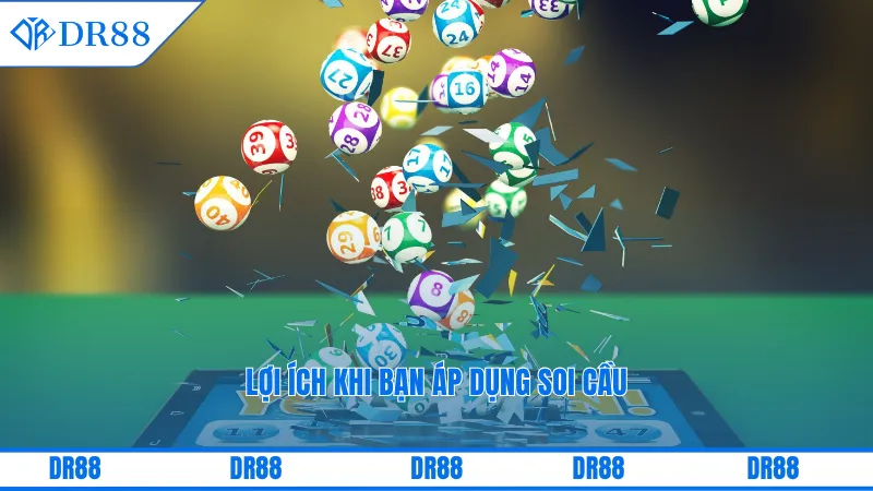 Lợi ích khi bạn áp dụng soi cầu