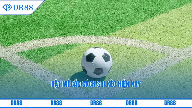 Soi Kèo Dr88 – Bí Quyết Chuẩn Giúp Thắng Lớn Từng Kèo Cược 2 Bật mí các cách soi kèo hiện nay