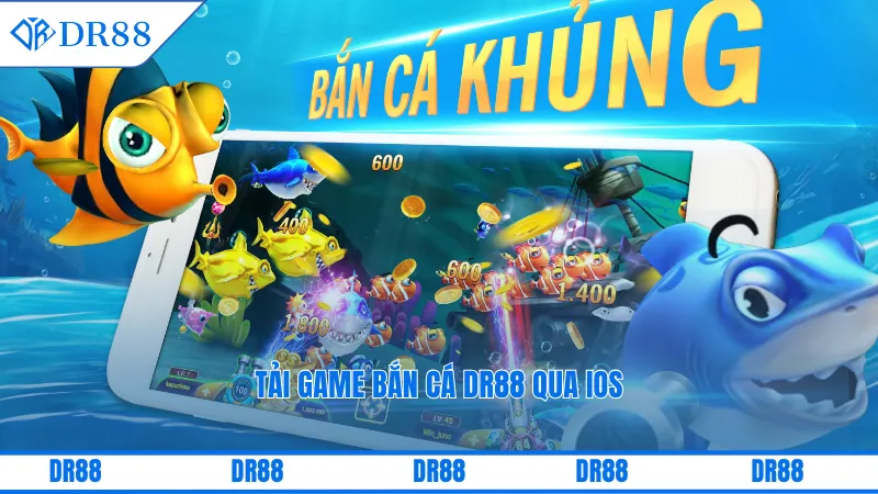 Tải game bắn cá DR88 qua iOS