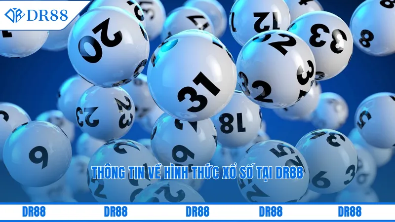 Thông tin về hình thức xổ số tại DR88